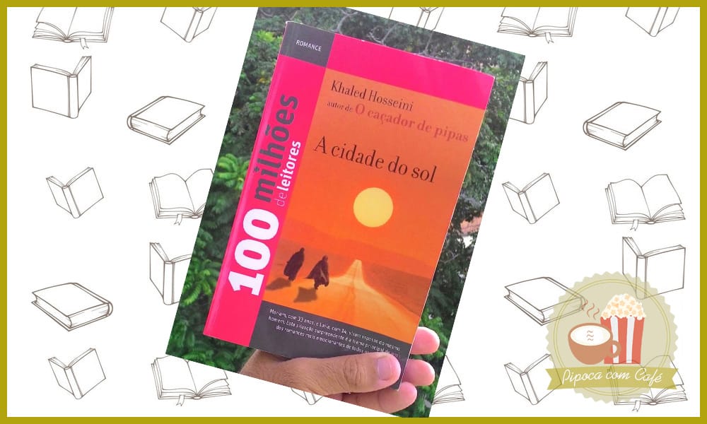 A Cidade do Sol, a cidade do sol khaled hosseini, khaled hosseini, blog literário, blog de livros, resenha de livros