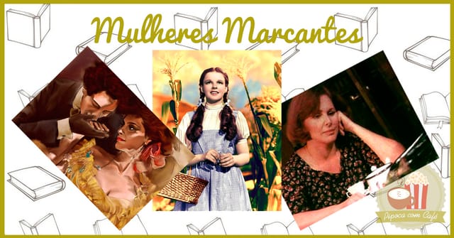 mulheres marcantes dos livros, mulheres marcantes, lista dia das mulheres, blog literário, blog de livros