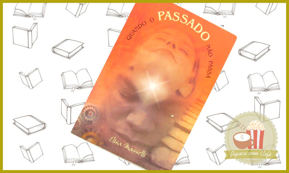romances espiritas, livros espiritas, lista de livros espiritas, lista livros espiritas, blog literario, pipocacomcafe
