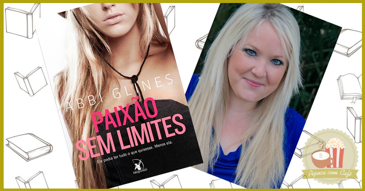 Paixão Sem Limites – Abbi Glines | Resenha de Livros