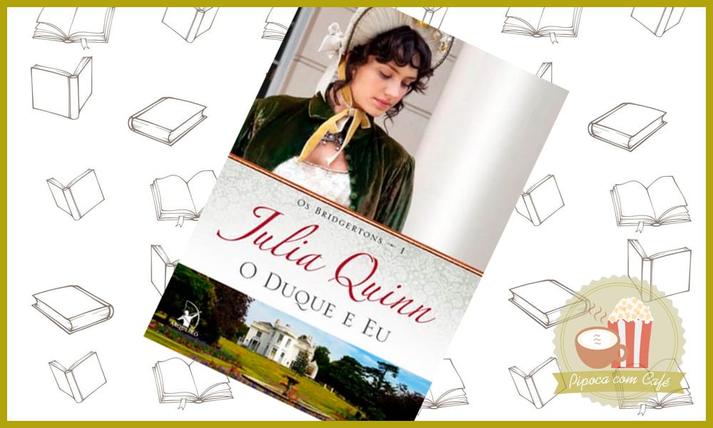 livros de época, livro de época, lista de livros de época, julia quinn, o duque e eu, julia quinn o duque e eu, coração de herói, pelas portas do coração, zibia gaspareto, coração de herói zibia gaspareto