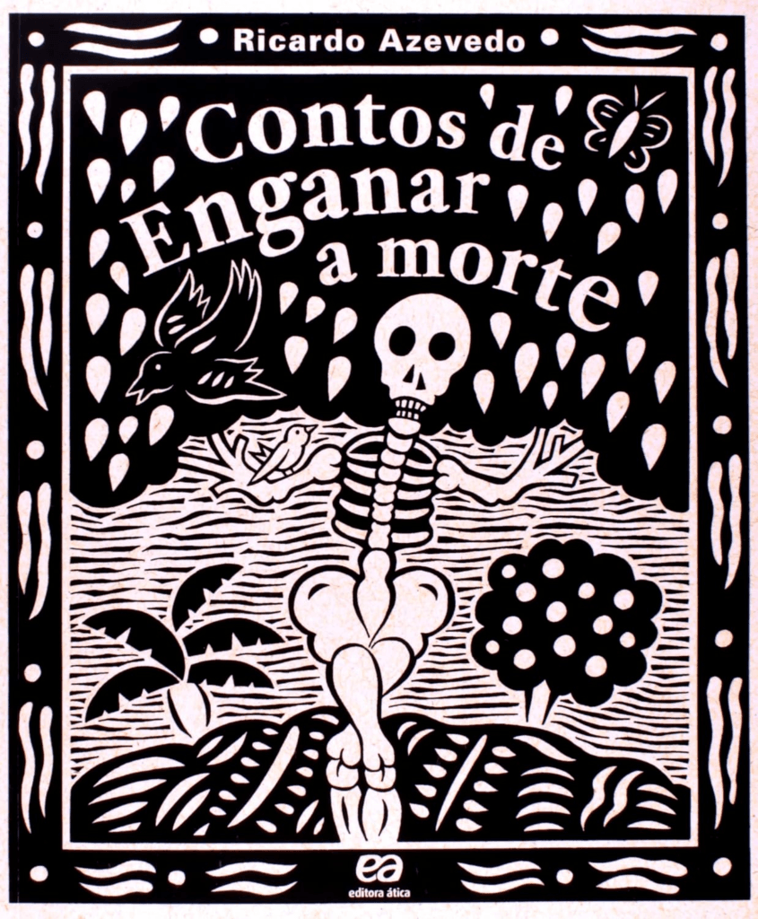 Capa do livro Contos de Enganar a Morte, de Ricardo Azevedo. Desenho em xilogravura de um esqueleto, trazendo humor e folclore para a lista de indicações de leitura.